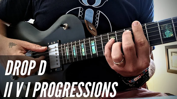 Drop D ii V I Progressions