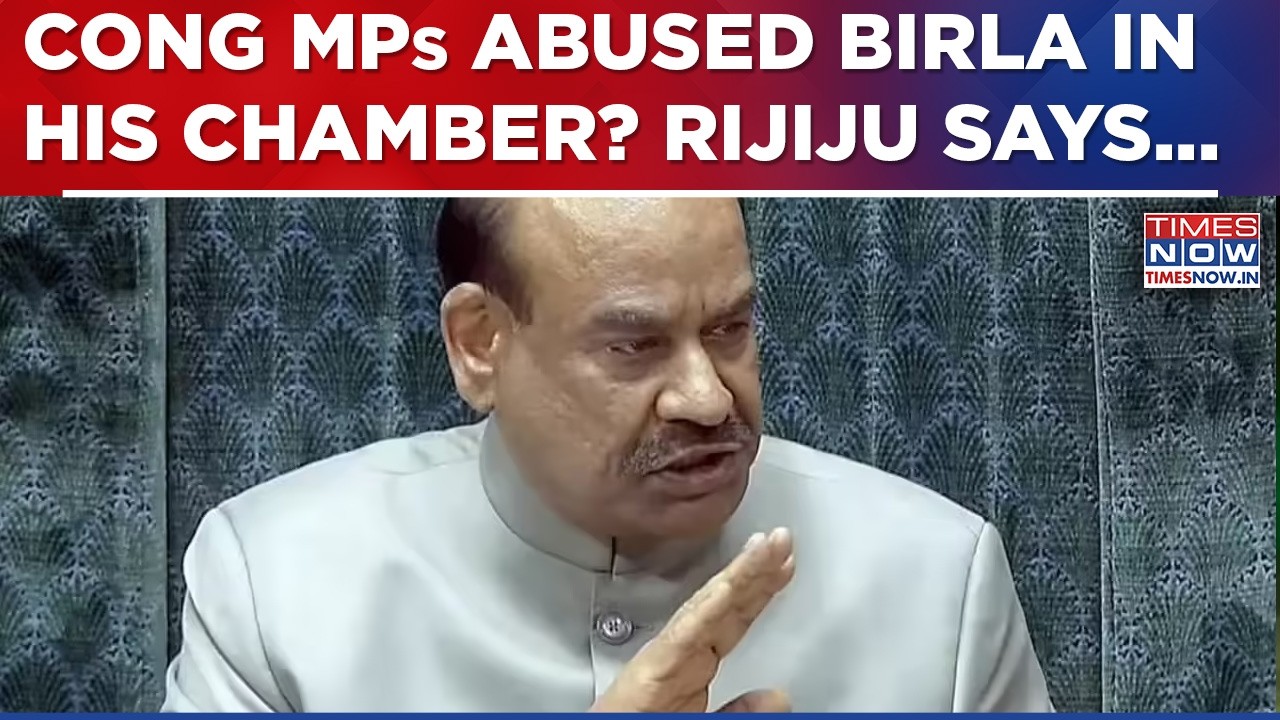 Rijiju Accuses Congress MPs Of 'Abusing & Insulting' Speaker Birla Inside Chamber, Demands Apology