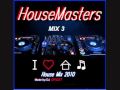 Housemasters best dirty house mix 3 2010  only the best house tracks of now