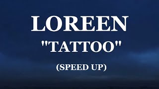 Loreen - Tattoo (speed up/lyrics) #loreen #tattoo #speedup