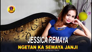 NGETAN KA SEMAYA JANJI_JESSICA REMAYA