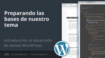 Preparando las bases de nuestro tema [Introducción al desarrollo de temas WordPress / Clase 3]