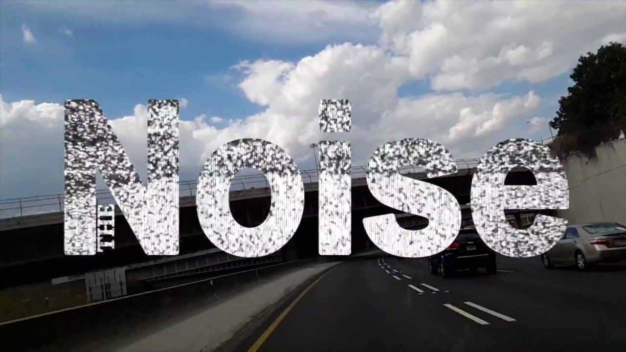 Welcome to the Noise