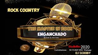 The Masters in Rock ♪ Enganchados  ♪ Rock Country (By Scooby Dj)