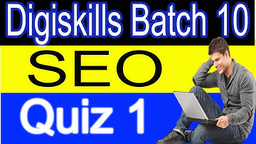 SEO Quiz 1 Batch 10 Solution 2021