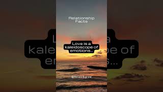 Love is a kaleidoscope of emotions...