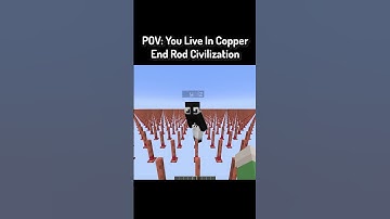 POV: You Live In Copper End Rod Civilization