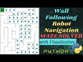 Wall Following Algorithm in Python for Robot Navigation inside a Maze [Python Maze World- pyamaze]