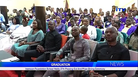 GRADUATION: Inomwan Foundation School Holds 27th Passing Out And Prize-Giving Ceremony
