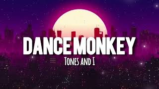 Tones and I  Dance Monkey Lyrics