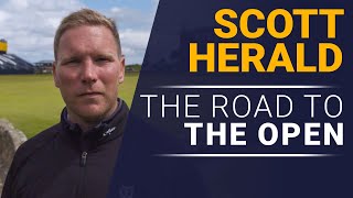 The Open on your doorstep - Scott Herald | The Road to The Open