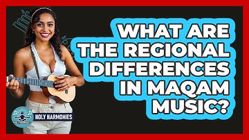 What Are The Regional Differences In Maqam Music? - Holy Harmonies