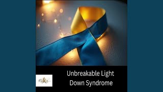Unbreakable Light Down Syndrome