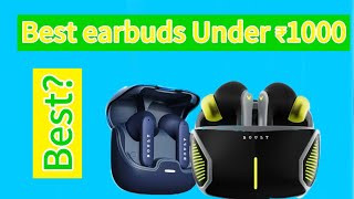 Best Earbuds Under 1000 2025 Technical Rishabh Which Is Best?