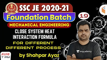 7:00 PM - SSC JE 2020-21 | Mechanical Engg by Shahpar Ayaz | Close System Heat Interaction Formula