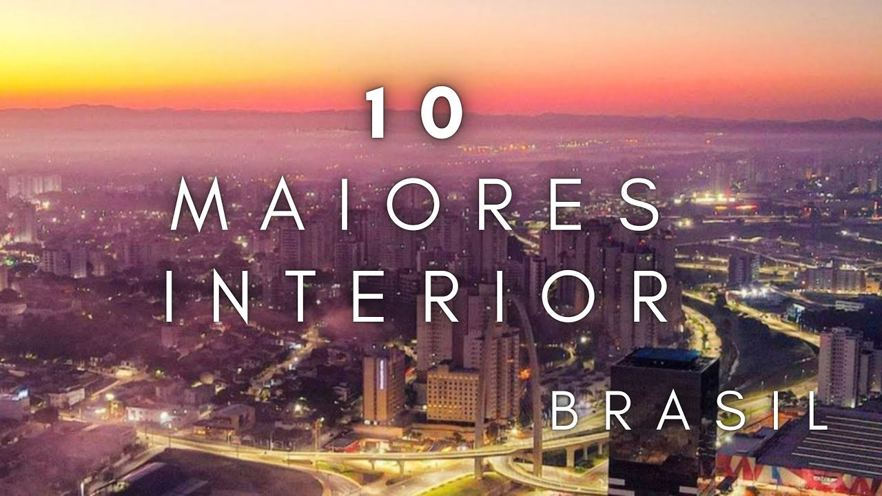 TOP 10 - MAIORES CIDADES DO INTERIOR [ATUALIZADO CENSO 2022]
