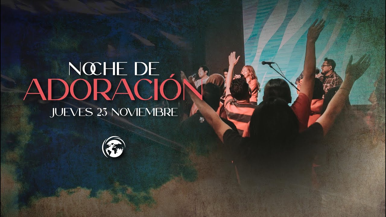 Noche de Adoración | 23 de Noviembre - YouTube