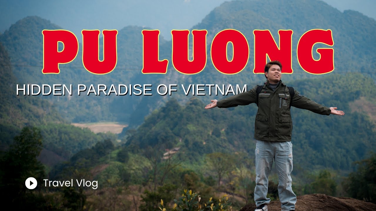 Explore the Hidden Padadise of Vietnam | Pu Luong