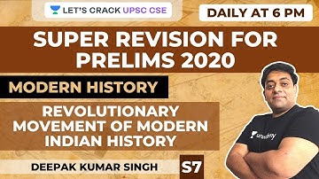 S7: Super Revision for Prelims 2020 - Modern History by Deepak Kumar Singh | UPSC CSE/IAS 2020-2021