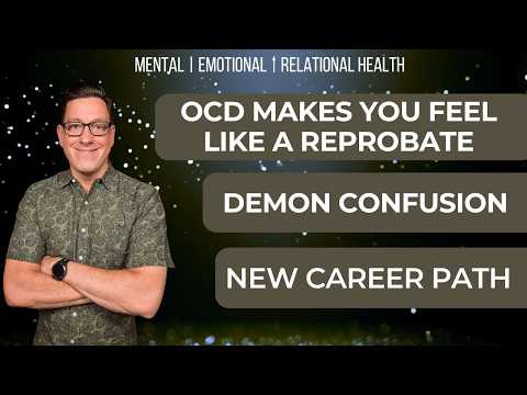🔴 OCD Makes You Feel Like a REPROBATE | Demon Confusion | New Career Path | ROCD