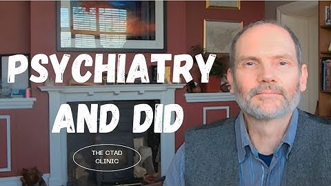 Looking at how Psychiatry fits into Dissociative Identity Disorder (DID) and dissociation in general