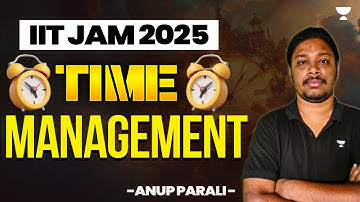 IIT - JAM 2025 | Time Management  | Anup Parali