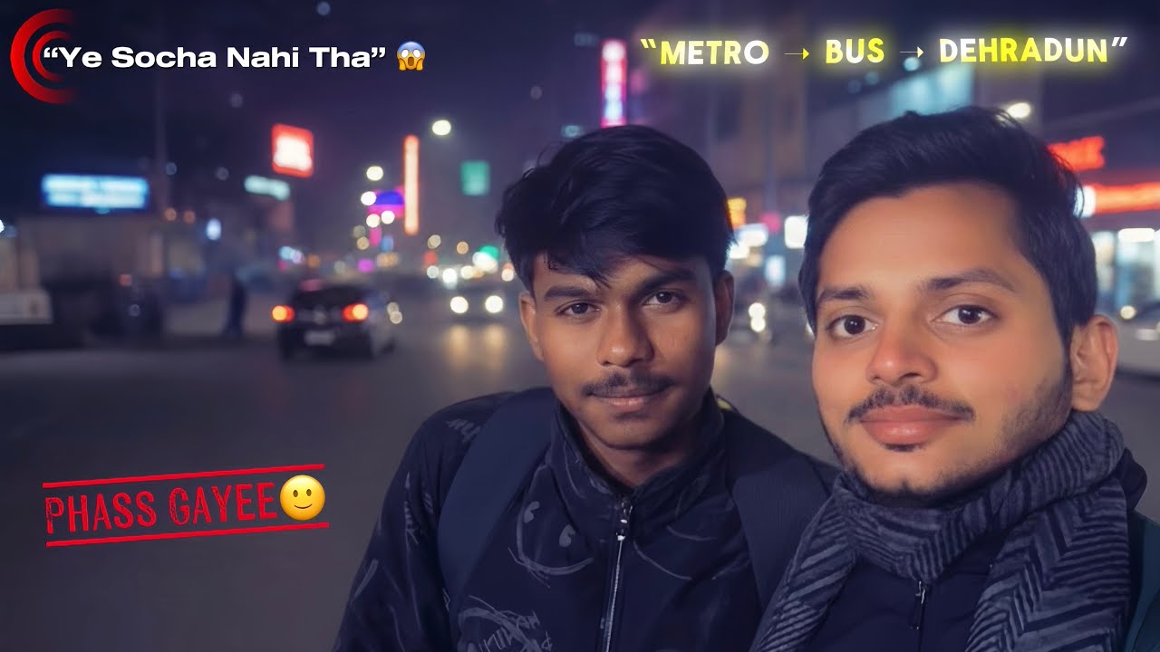 “Metro + Bus journey to Dehradun… jaldi pahuch  gaye 😳🔥”