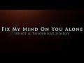 1Spirit & Theophilus Sunday - Fix My Mind On You Alone (Lyric Video)