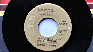 She's Actin' Single (I'm Drinkin' Doubles) , Gary Stewart , 1975