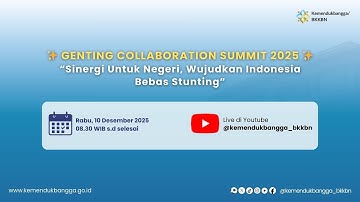 GENTING COLLABORATION SUMMIT 2025 “Sinergi Untuk Negeri, Wujudkan Indonesia Bebas Stunting”