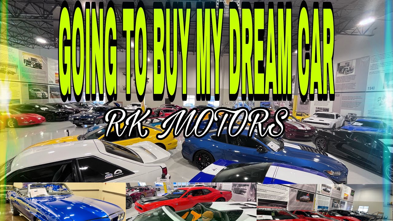 Going to find my dream car ( RK MOTORS ) dropping a bag $$$,$$$ - YouTube