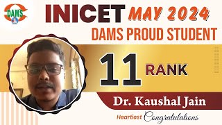 Rank 11 INICET May 2024 | Dr. Kaushal Jain || Proud DAMS Student