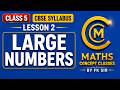 Lesson 2 II Large Numbers II Class 5 II CBSE Syllabus II Easy Explanation II Maths Concept Classes
