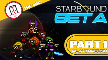 Starbound Beta - Playthrough PART 1 w/Commentary 1080p