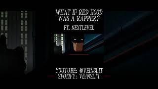 What if #redhood was a #rapper ? Ft. @NextlevelWP #nerdcorerap @POLTERGEISTGHOSTTOWN