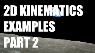 Chapter 03: 2D Kinematics Examples Part 2