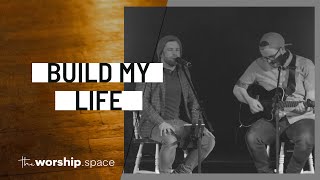 Build My Life the worship space