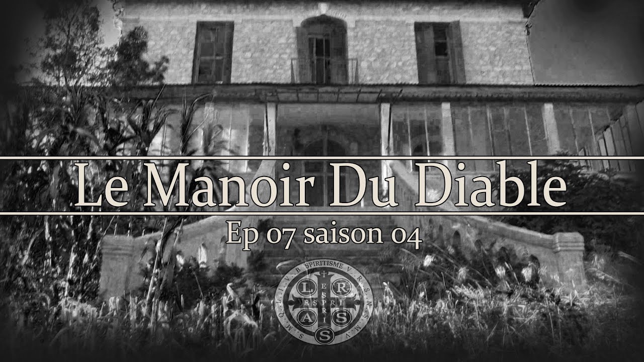 REPÉRAGE AU MANOIR DU DIABLE E.S.P.R.IEntitésTCISpiritisme