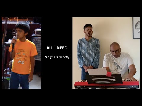 All I Need (15 years apart!)