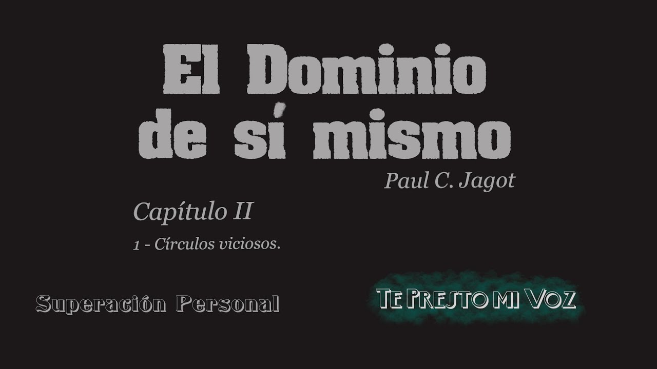 02 El Dominio de si mismo | Capitulo 2 | Paul C. Jagot | Audio Libro