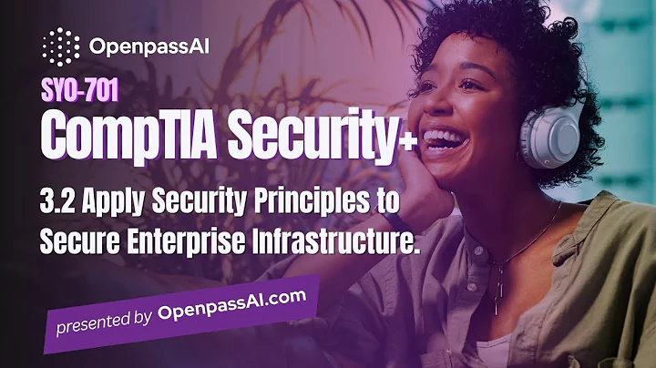 CompTIA Security+ SY0-701 Course - 3.2 Apply Security Principles to Secure Enterprise Infrastructure