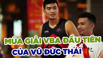 Mùa giải VBA đầu tiên của chàng lính Vũ Đức Thái