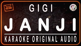 GIGI - JANJI - KARAOKE ORIGINAL SOUND