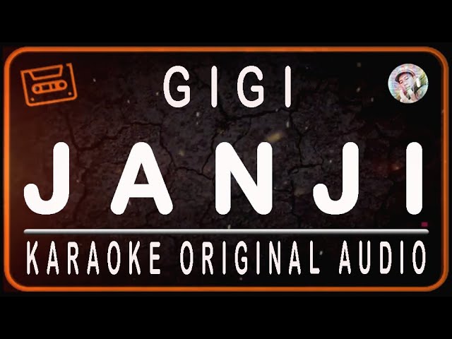 GIGI - JANJI - KARAOKE ORIGINAL SOUND class=