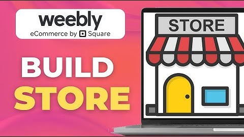 How To Build A Weebly Store For Beginners 2025
