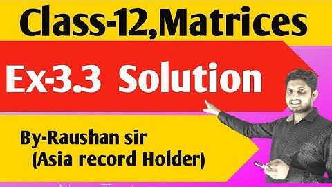 PART-12 || 12th class Maths Matrix || Ex-3.3 Solution (Q1 to 12) || Ex 3.3 solutions 12th (Ncert)