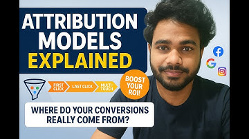 Stop Wasting Ad Spend! First, understand What Attribution Models are | What is Attribution Model