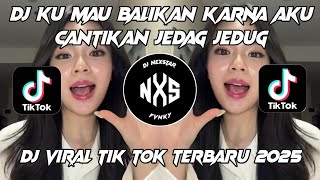 Dj Ku Mau Balikan Karna Aku Cantikan Jedag Jedug Kane  Dj So Asu Trend Viral Tiktok 2026