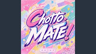 Download Lagu Chotto MATE!