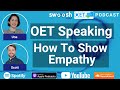 OET Speaking - How To Show Empathy  [OET Podcast Ep.8]